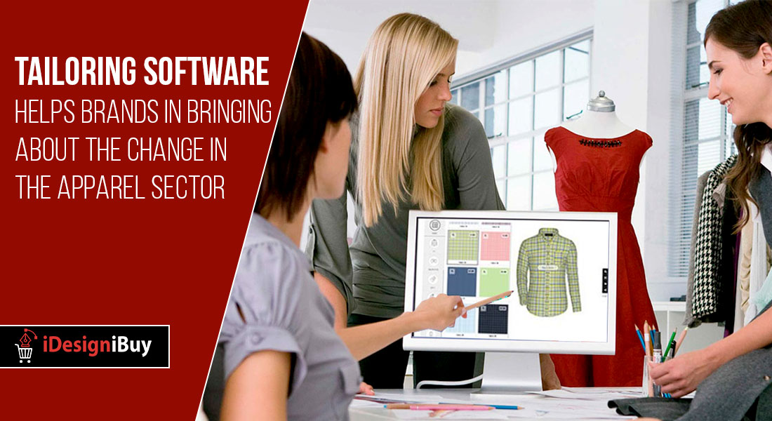 Tailoring Software Helps Brands in Bringing About the Change in the Apparel Sector