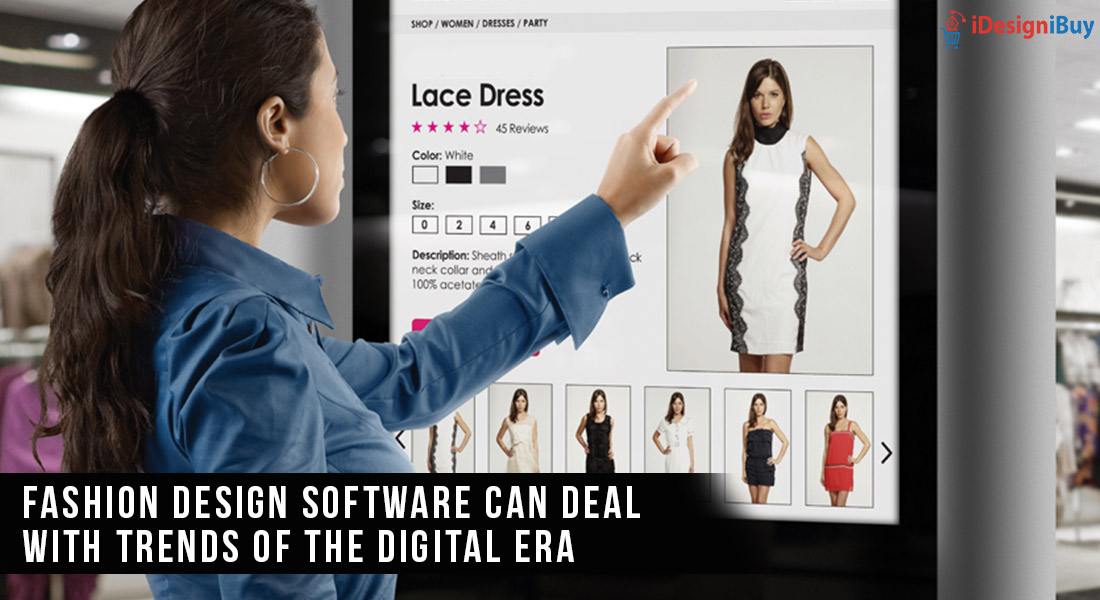Fashion Design Software Can Deal with Trends of the Digital Era