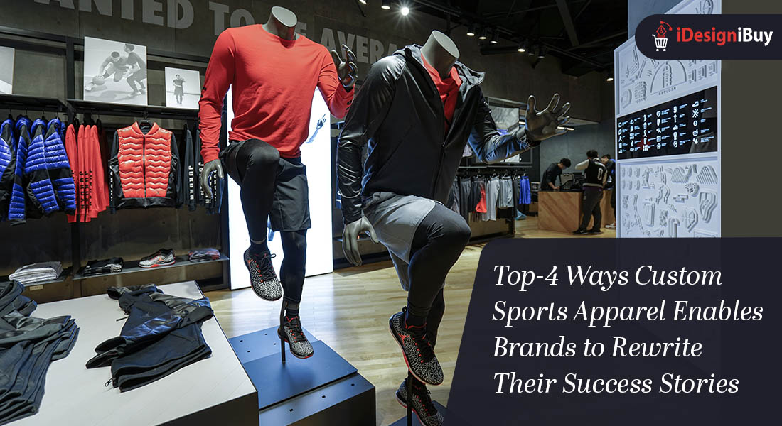 Top-4 Ways Custom Sports Apparel Enables Brands to Rewrite Their Success Stories